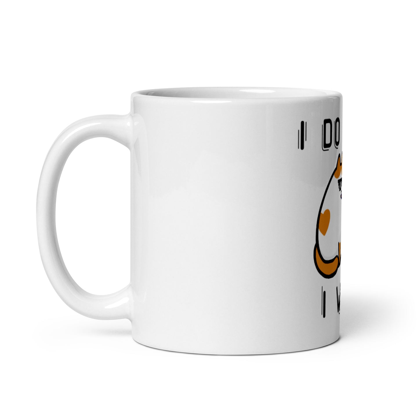 I Do What I Want Cat - Mug